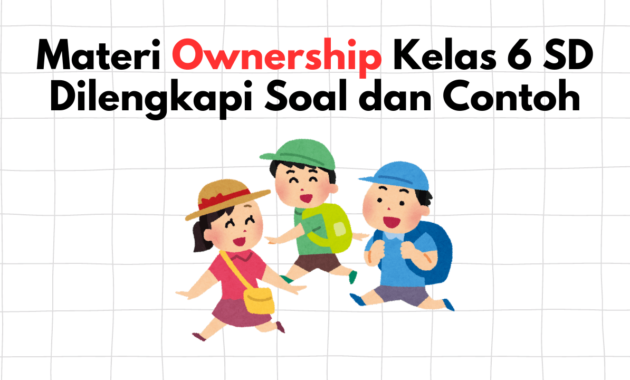 Materi Ownership Kelas 6 SD Dilengkapi Soal dan Contoh
