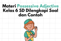 Materi Possessive Adjective Kelas 6 SD Dilengkapi Soal dan Contoh