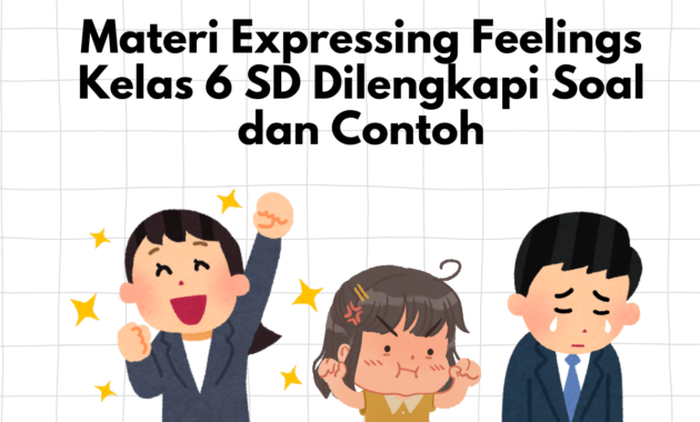 Materi Expressing Feelings Kelas 6 SD Dilengkapi Soal dan Contoh