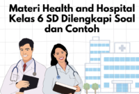 Materi Health and Hospital Kelas 6 SD Dilengkapi Soal dan Contoh