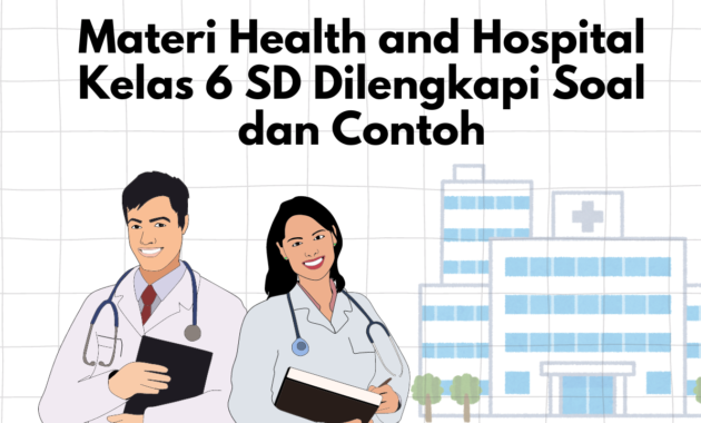 Materi Health and Hospital Kelas 6 SD Dilengkapi Soal dan Contoh
